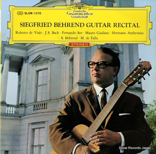 BEHREND, SIEGFRIED guitar recital / roberto de visee, j.s. bach, fernando sor, mauro giuliani, hermann ambrosius, s. behrend, m. de falla SLGM-1378