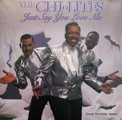 CHI-LITES, THE just say you love me ICH1057