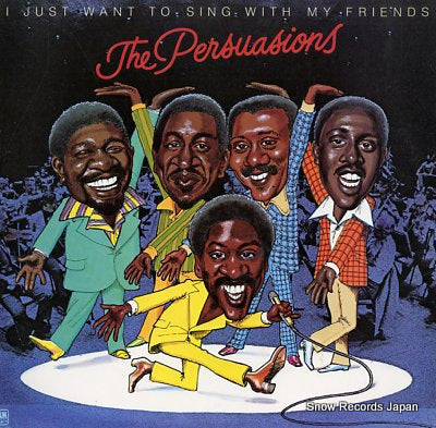 PERSUASIONS, THE i just want to sing with my friends AML-230