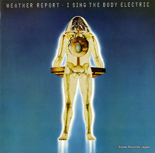 WEATHER REPORT i sing the body electric 18AP2174