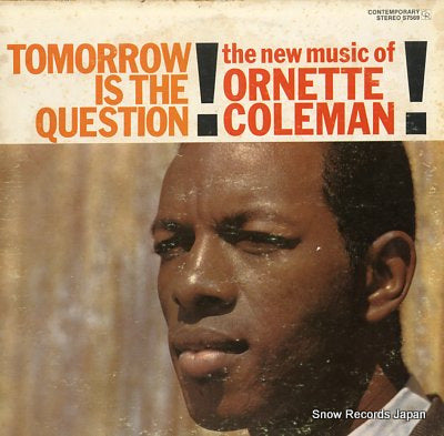 COLEMAN, ORNETTE tomorrow is the question! S7569