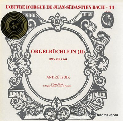ISOIR, ANDRE bach; l'oeuvre d'orgue 11 : orgelbuchlein (bwv 621 a 644) CAL1711