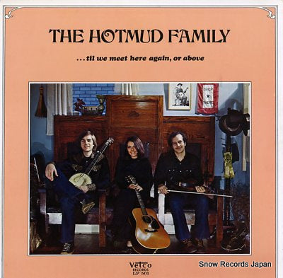 HOTMUD FAMILY, THE til we meet here again, or above LP501