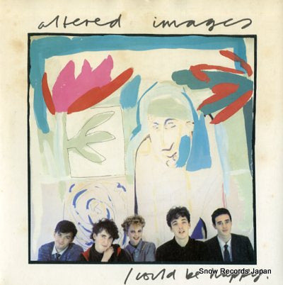 ALTERED IMAGES i could be happy A-1834