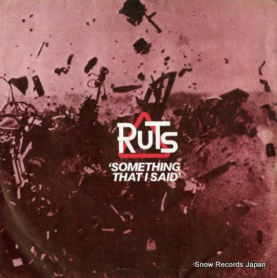 RUTS, THE something that i said VS285