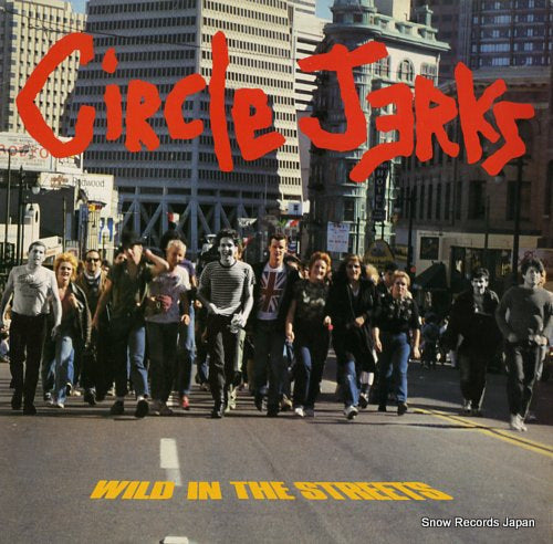 CIRCLE JERKS wild in the streets SFLP8