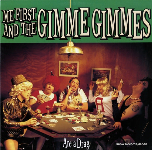 ME FIRST AND THE GIMME GIMMES are a drag FAT586-1