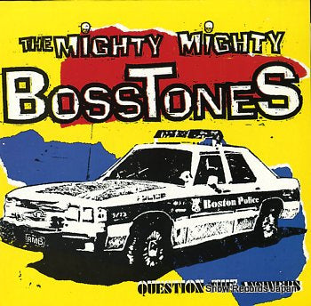 MIGHTY MIGHTY BOSSTONES, THE question the answers 719410