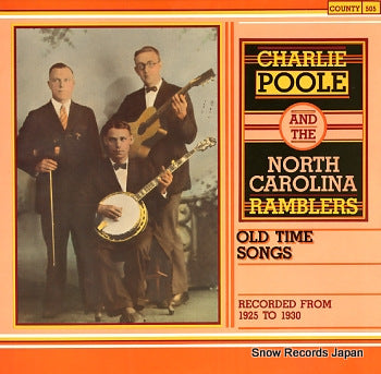 POOLE, CHARLIE, AND THE NORTH CAROLINA RAMBLERS charlie poole and the north carolina ramblers COUNTY505