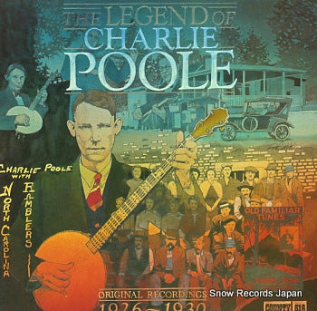POOLE, CHARLIE the legend of charlie poole COUNTY516