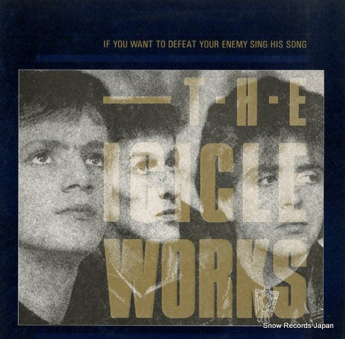 ICICLE WORKS, THE if you want to defeat your enemy sing his song BEGA78