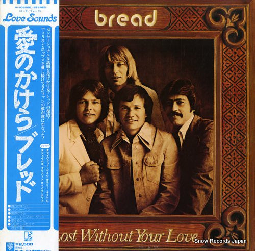 BREAD lost without your love P-10298E