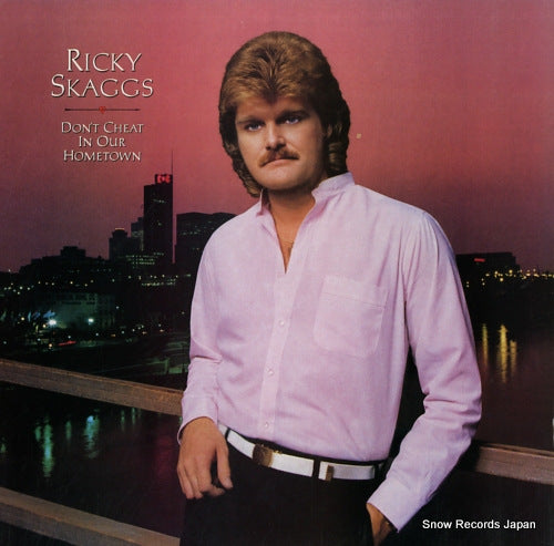 SKAGGS, RICKY don't cheat in our hometown FE38954