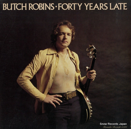 ROBINS, BUTCH forty years late ROUNDER0086