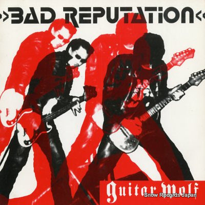 GUITAR WOLF bad reputation WAL-019