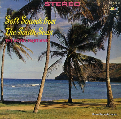 ROYAL TAHITIANS, THE soft sounds from the south seas SJET-7225