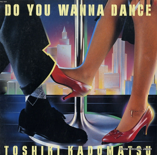 KADOMATSU, TOSHIKI do you wanna dance RAL-4501
