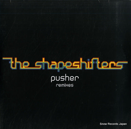 SHAPESHIFTERS, THE pusher remixes LC0542 / 12TIVDJX258