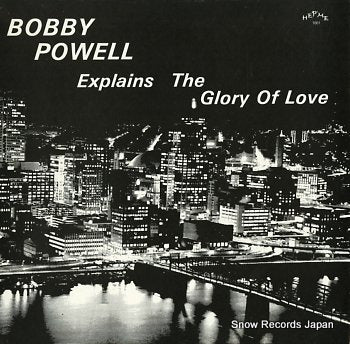 POWELL, BOBBY explains the glory of love LP-1001