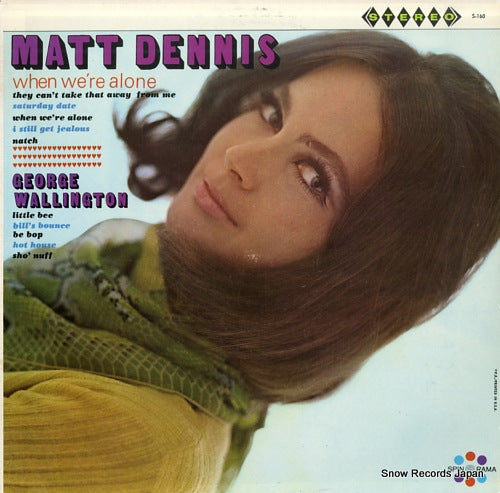 DENNIS, MATT / GEORGE WALLINGTON when we're alone S-160