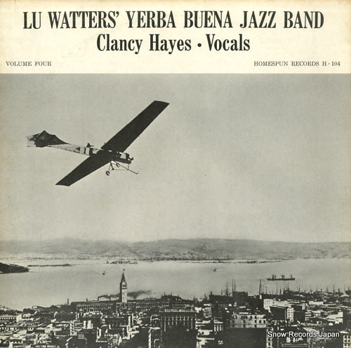 WATTERS', LU, YERBA BUENA JAZZ BAND AND CLANCY HAYES lu watters' yerba buena jazz band volume four H-104