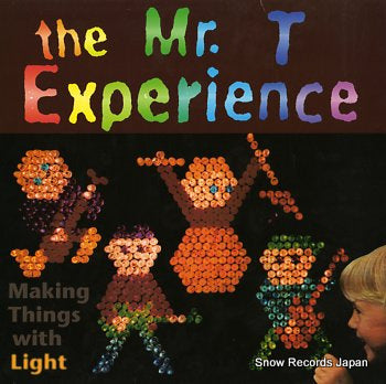 MR.T EXPERIENCE, THE making things with light LOOKOUT37