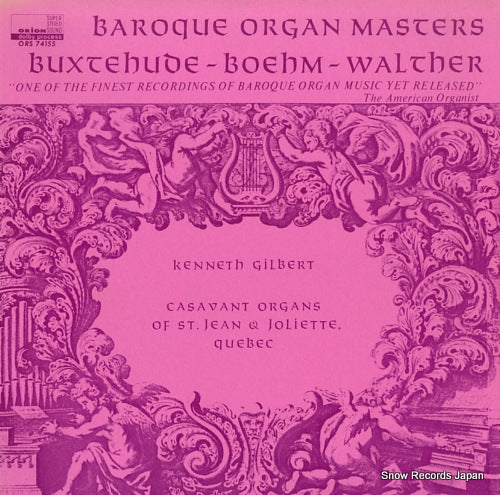 GILBERT, KENNETH baroque organ masters - buxtehude - boehm - walther ORS74155