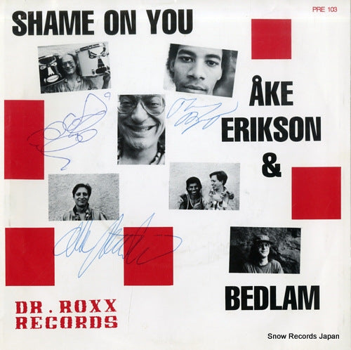 ERIKSON, AKE, AND BEDLAM shame on you PRE103