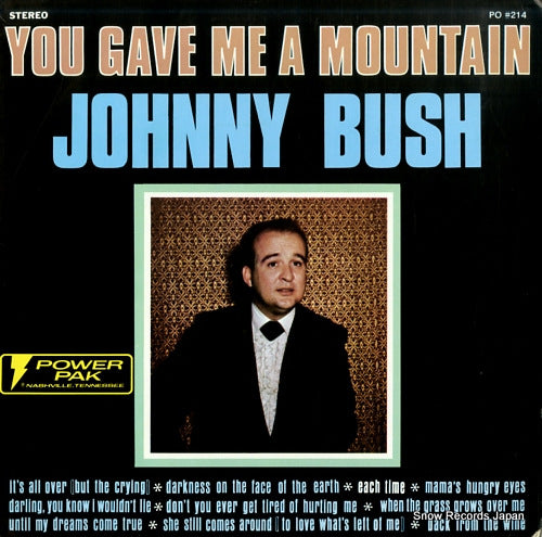 BUSH, JOHNNY you gave me a mountain PO#214
