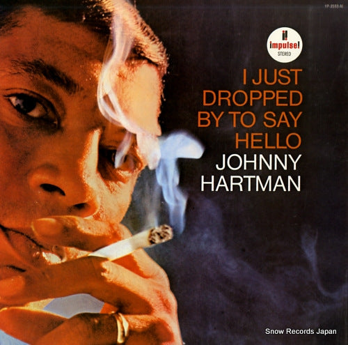 HARTMAN, JOHNNY i just dropped by to say hello YP-8593-AI
